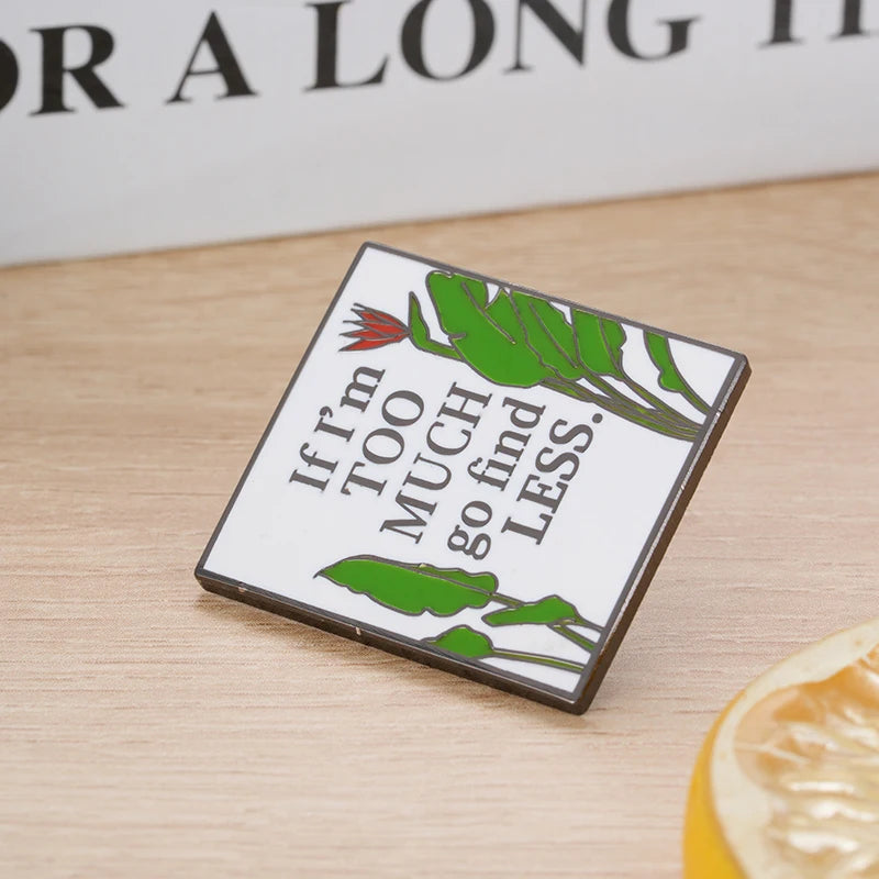 If I'M Too Much Go Find Less Empowering Motivational Feminist Brooch Jewelry